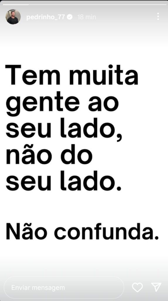 pedrinho,-no-instagram:-‘tem-muita-gente-ao-seu-lado,-nao-do-lado.-nao-confunda’