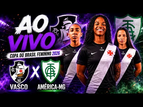 feminino:-acompanhe-vasco-x-america-mg,-pela-3a-fase-da-copa-do-brasil