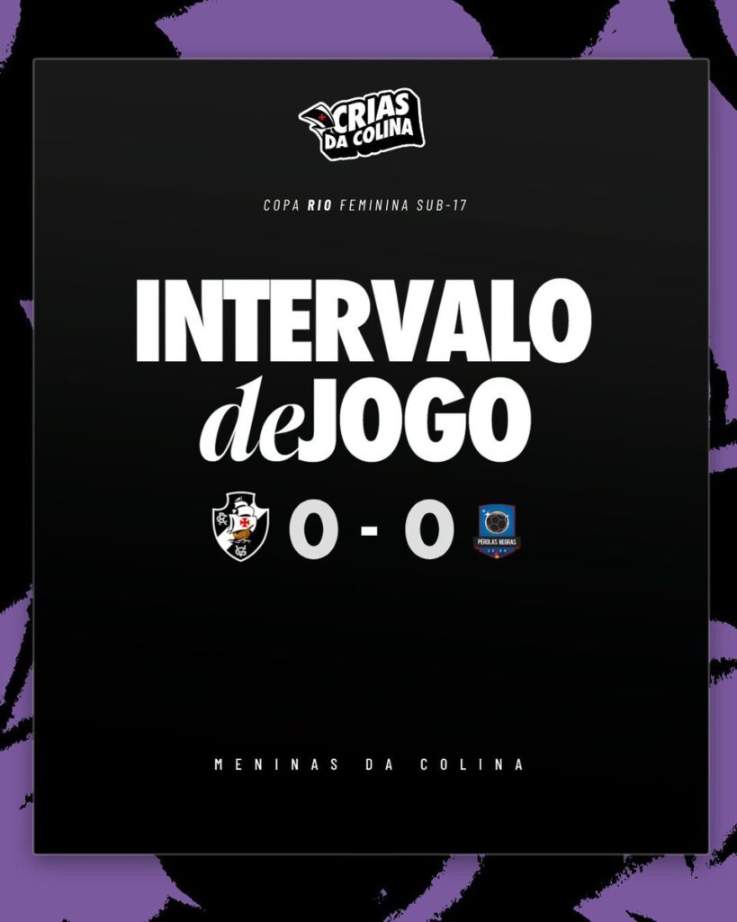 feminino-sub-17:-intervalo-no-nivaldo-pereira;-vasco-vai-empatando-com-o-perolas-negras-por-0-a-0