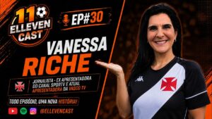 apresentadora-da-vascotv,-vanessa-riche-falou-ao-canal-elleven-cast;-veja-como-foi