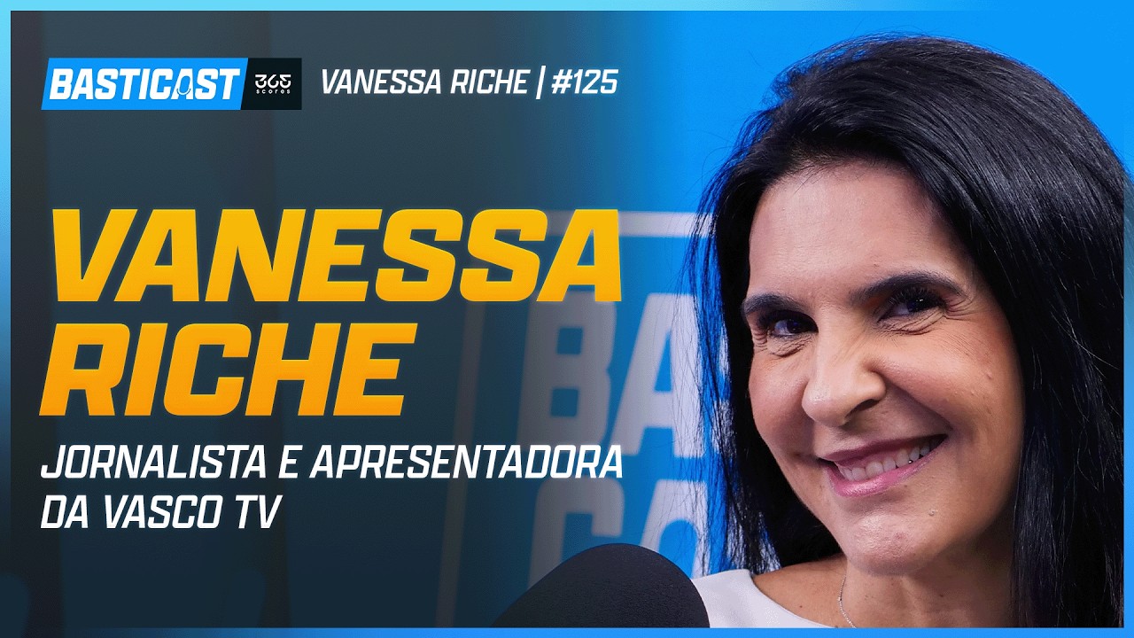 vanessa-riche-concedeu-entrevista-ao-canal-basticast;-veja-como-foi