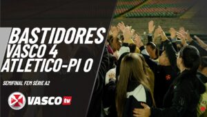 feminino:-assista-aos-bastidores-de-vasco-4-x-0-atletico-pi