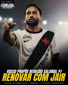 vasco-teria-oferecido-renovacao-a-jair-com-reducao-salarial-de-50%